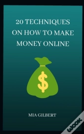 20 Techniques On How To Make Money Online