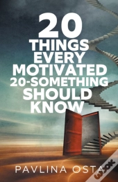 20 Things Every Motivated 20-Something Should Know