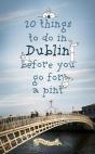 20 Things To Do In Dublin Before You Go For A Pint - Preview