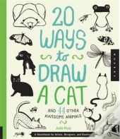 20 Ways To Draw A Cat And 44 Other Awesome Animals: /Anglais
