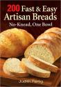 200 Fast And Easy Artisan Bread: No-Knead One Bowl - Preview