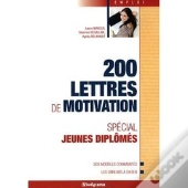 200 Lettres De Motivation ; Spécial Jeunes Diplômés