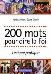200 Mots Pour Dire La Foi : Lexique Pratique