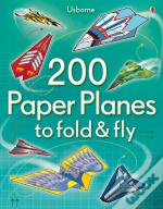 200 Paper Planes To Fold And Fly
