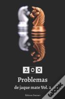 200 Problemas De Jaque Mate Vol.2