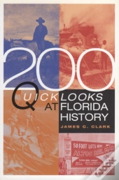200 Quick Looks At Florida History