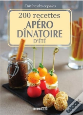 200 Recettes Apero Dinatoire D'Ete