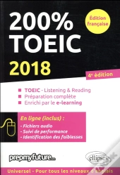 200% Toeic 2018 Listening Et Reading 4eme Edition