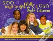 200 Ways To Raise A Girl'S Self-Esteem