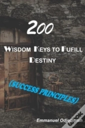 200 Wisdom Keys To Fulfill Destiny