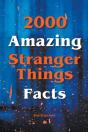 2000 Amazing Stranger Things Facts - Preview