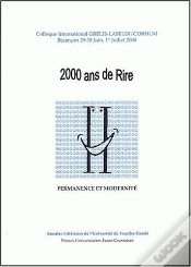 Capa do artigo 2000 Ans De Rire : Permanence Et Modernité. Colloque International, Besançon, Juin-Juil. 2000