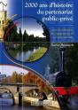 2000 Ans D'Histoire Du Partenariat Public-Prive - Pour La Realisation Des Equipements Et Services Co - Preview
