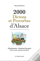 2000 Dictons Et Proverbes D'Alsace