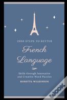 2000 Steps To Better French Language Skills Through Innovative And Creative Word Puzzles