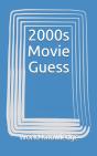 2000s Movie Guess - Preview