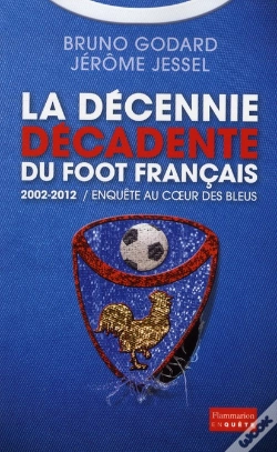 Capa do artigo 2002-2012, La Décennie Décadente Du Foot Français