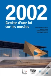 2002 : Genèse D'Une Loi Sur Les Musées