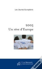 2005 : Un Rêve D'Europe