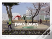 2010 Autour Du Monde. Iwan Baan, Journal D'Une Annee D'Arch Itecture