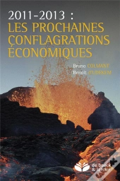 2011-2013 : Les Prochaines Conflagrations Économiques