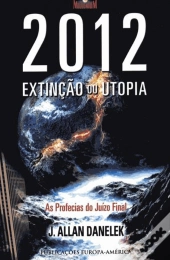 2012 - Extinção ou Utopia