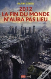 2012 La Fin Du Monde N Aura Pas Lieu