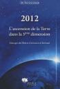 2012 ; L'Ascension De La Terre Dans La 5ème Dimension ; Messages Des Maîtres Confucius Et Kuthumi - Preview