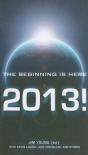2013 Â€“ The Beginning Is Here - Preview