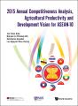2015 Annual Competitiveness Analysis, Agricultural Productivity And Development Vision For Asean-10 - Preview