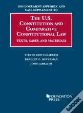 2016 Document Appendix And Case Supplement To The U.S. Constitution And Comparative Constitutional Law