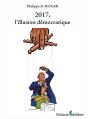 2017, L'Illusion Democratique - Preview
