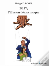 2017, L'Illusion Democratique