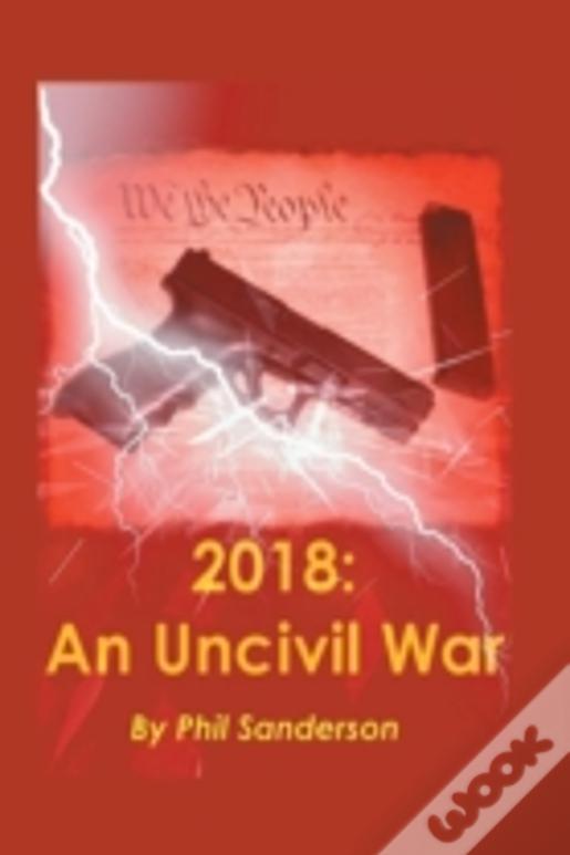 2018: An Uncivil War