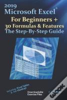 2019 Microsoft Excel For Beginners + 30 Formulas & Features The Step-By-Step Guide