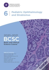 2020-2021 Basic And Clinical Science Course (Tm) (Bcsc), Section 06: Pediatric Ophthalmology And Strabismus