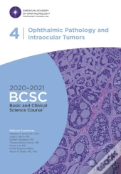 2020-2021 Basic And Clinical Science Courseâ„¢ (Bcsc), Section 04: Ophthalmic Pathology And Intraocular Tumors