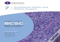 2020-2021 Basic And Clinical Science Courseâ„¢ (Bcsc), Section 07: Oculofacial Plastic And Orbital Surgery
