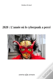 2020 : L'Annee Ou Le Cyberpunk A Perce