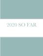 2020 So Far - Preview