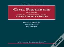 2020 Supplement To Civil Procedure, Rules, Statutes, And Recent Developments