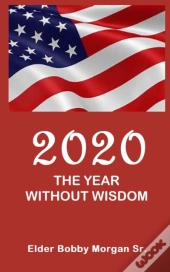 2020 The Year Without Wisdom