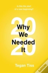 2020: Why We Needed It
