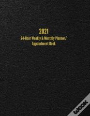 2021 24-Hour Weekly & Monthly Planner/ Appointment Book