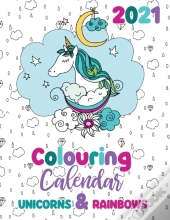 2021 Colouring Calendar Unicorns & Rainbows