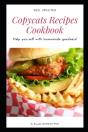 2021 Updated Copycats Recipes Cookbook - Preview