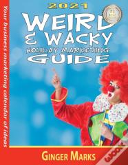 2021 Weird & Wacky Holiday Marketing Guide