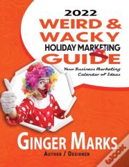 2022 Weird & Wacky Holiday Marketing Guide