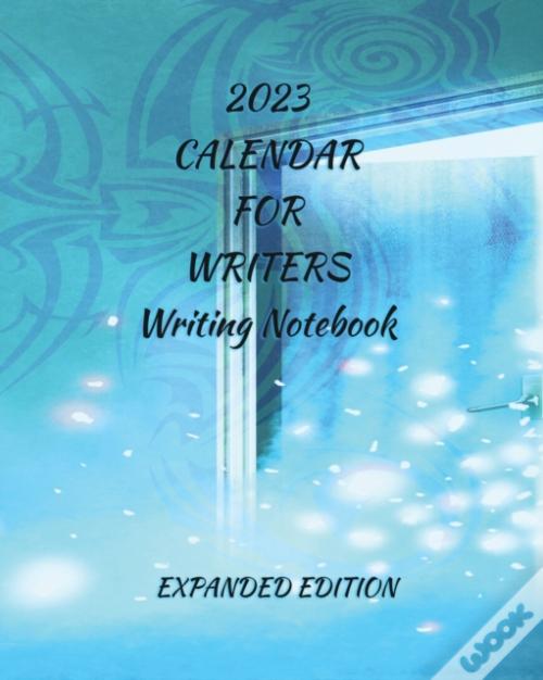 2023 Calendar For Writers Writing Notebook de Coleman Kimberly Coleman