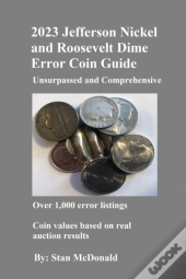 2023 Jefferson Nickel And Roosevelt Dime Error Coin Guide